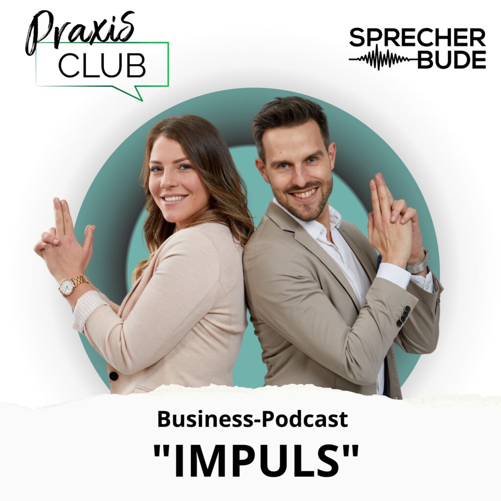 Business-Podcast Impuls Praxis-Club und Sprecherbude